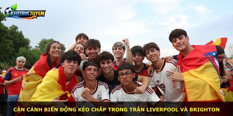 Cận cảnh biến động kèo chấp trong trận Liverpool và Brighton