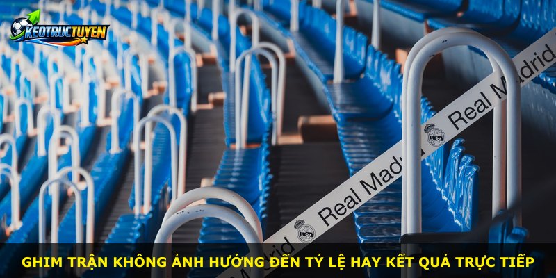 Ghim trận không ảnh hưởng đến tỷ lệ hay kết quả trực tiếp